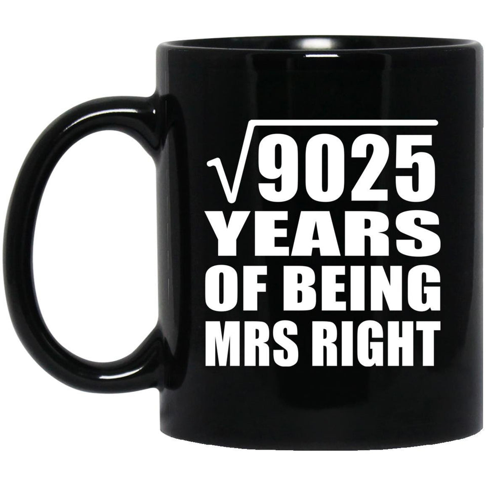 95th Anniversary Square Root of 9025 Years of Being Mrs Right - 11oz Coffee Mug Black