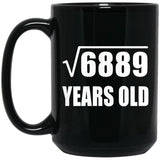 83rd Birthday Square Root of 6889 Years Old - 15oz Coffee Mug Black
