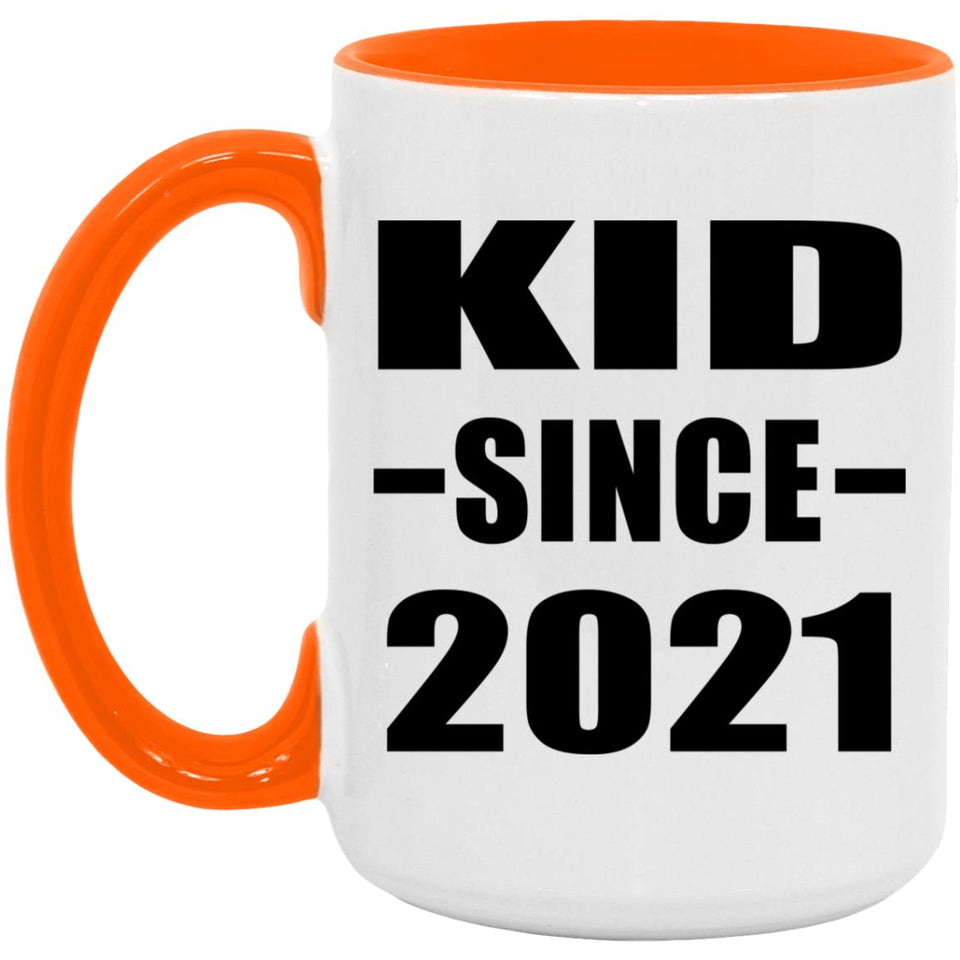 Kid Since 2021 - 15oz Accent Mug Orange