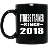 Fitness Trainer Since 2018 - 11 Oz Coffee Mug Black