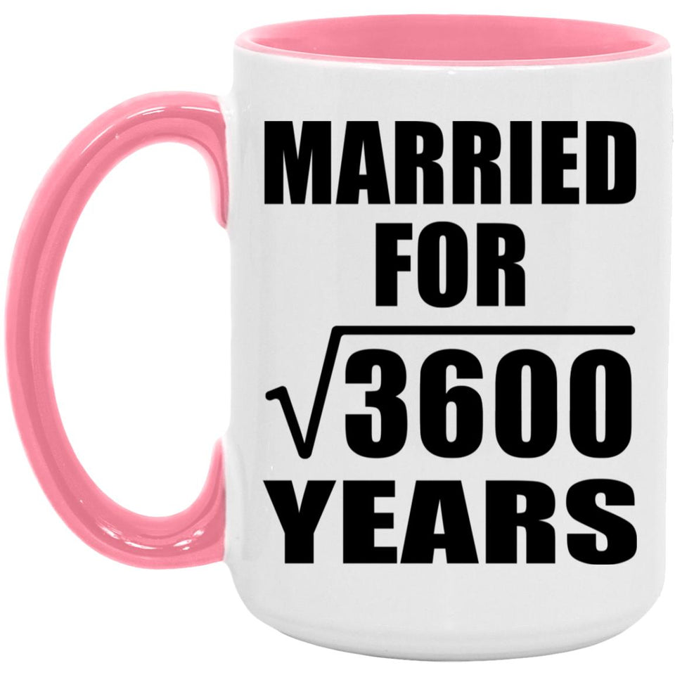 60th Anniversary Married For Square Root of 3600 Years - 15oz Accent Mug Pink