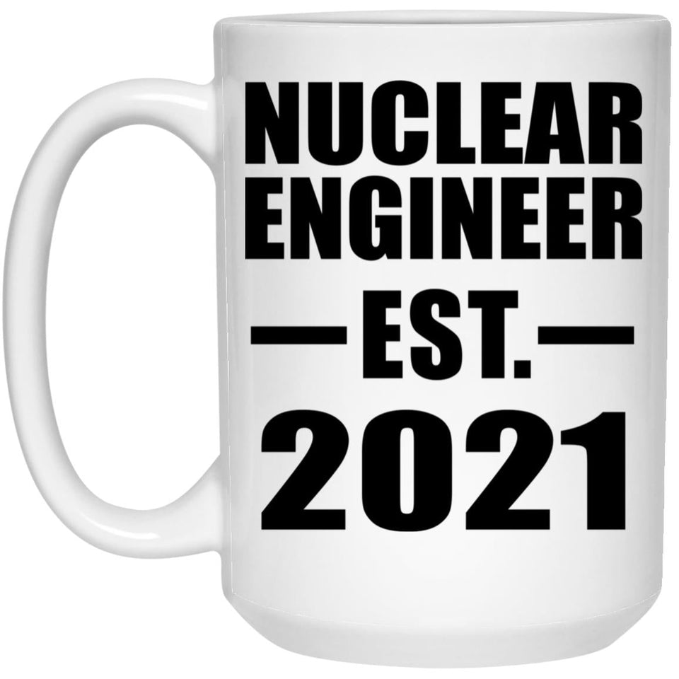 Nuclear Engineer Established EST. 2021 - 15oz Coffee Mug