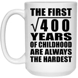 20th Birthday Square Root of 400 Years of Childhood - 15oz Coffee Mug