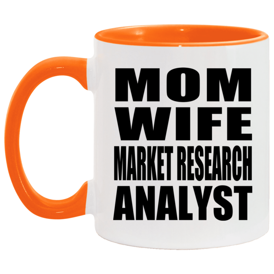 Mom Wife Market Research Analyst - 11oz Accent Mug Orange