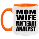 Mom Wife Market Research Analyst - 11oz Accent Mug Orange