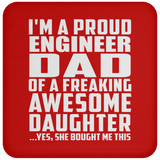 Proud Engineer Dad Of Awesome Daughter - Drink Coaster