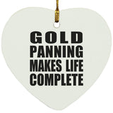 Gold Panning Makes Life Complete - Heart Ornament