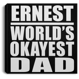 Ernest World's Okayest Dad - Canvas Square