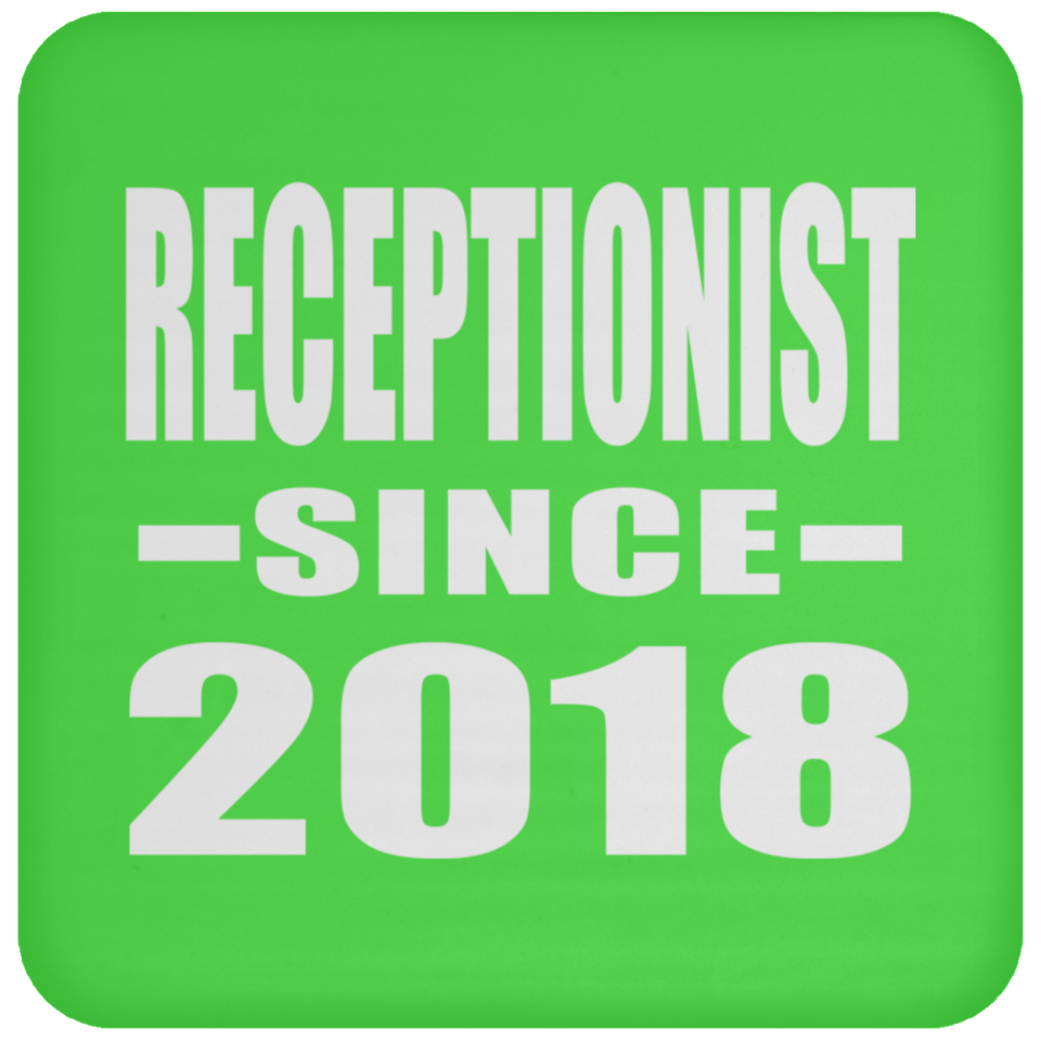 Receptionist Since 2018 - Drink Coaster