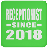 Receptionist Since 2018 - Drink Coaster