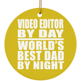 Video Editor By Day World's Best Dad By Night - Circle Ornament