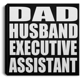Dad Husband Executive Assistant - Canvas Square
