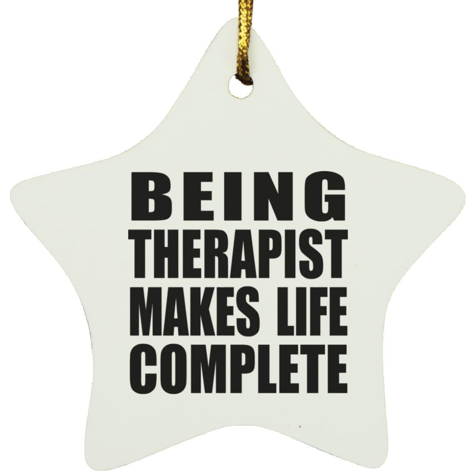 Being Therapist Makes Life Complete - Star Ornament