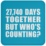 76th Anniversary 27,740 Days Together But Who's Counting - Drink Coaster