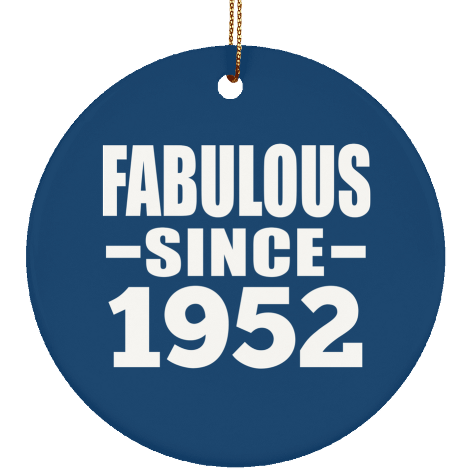 72nd Birthday Fabulous Since 1952 - Circle Ornament