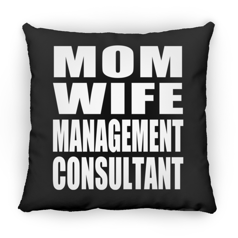 Mom Wife Management Consultant - Throw Pillow Black
