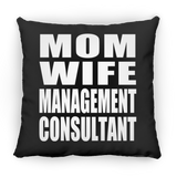 Mom Wife Management Consultant - Throw Pillow Black
