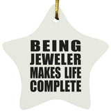 Being Jeweler Makes Life Complete - Star Ornament