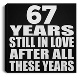 67th Anniversary 67 Years Still In Love After These Years - Canvas Square