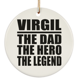 Virgil The Dad The Hero The Legend - Circle Ornament