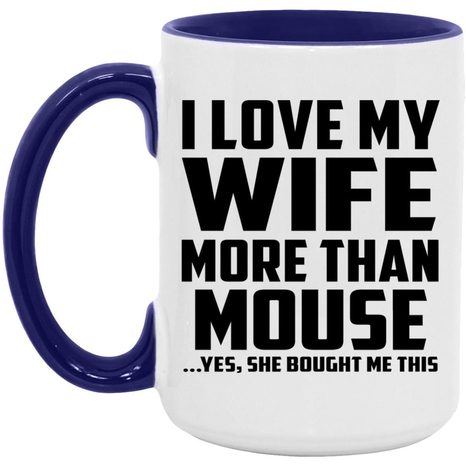 I Love My Wife More Than Mouse - 15oz Accent Mug Purple