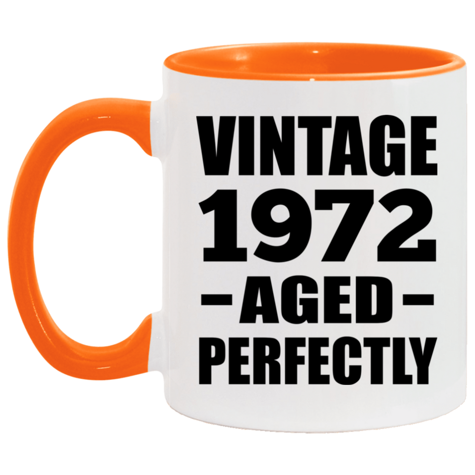52nd Birthday Vintage 1972 Aged Perfectly - 11oz Accent Mug Orange