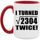 96th Birthday I Turned Square Root of 2304 Twice - 15oz Accent Mug Red