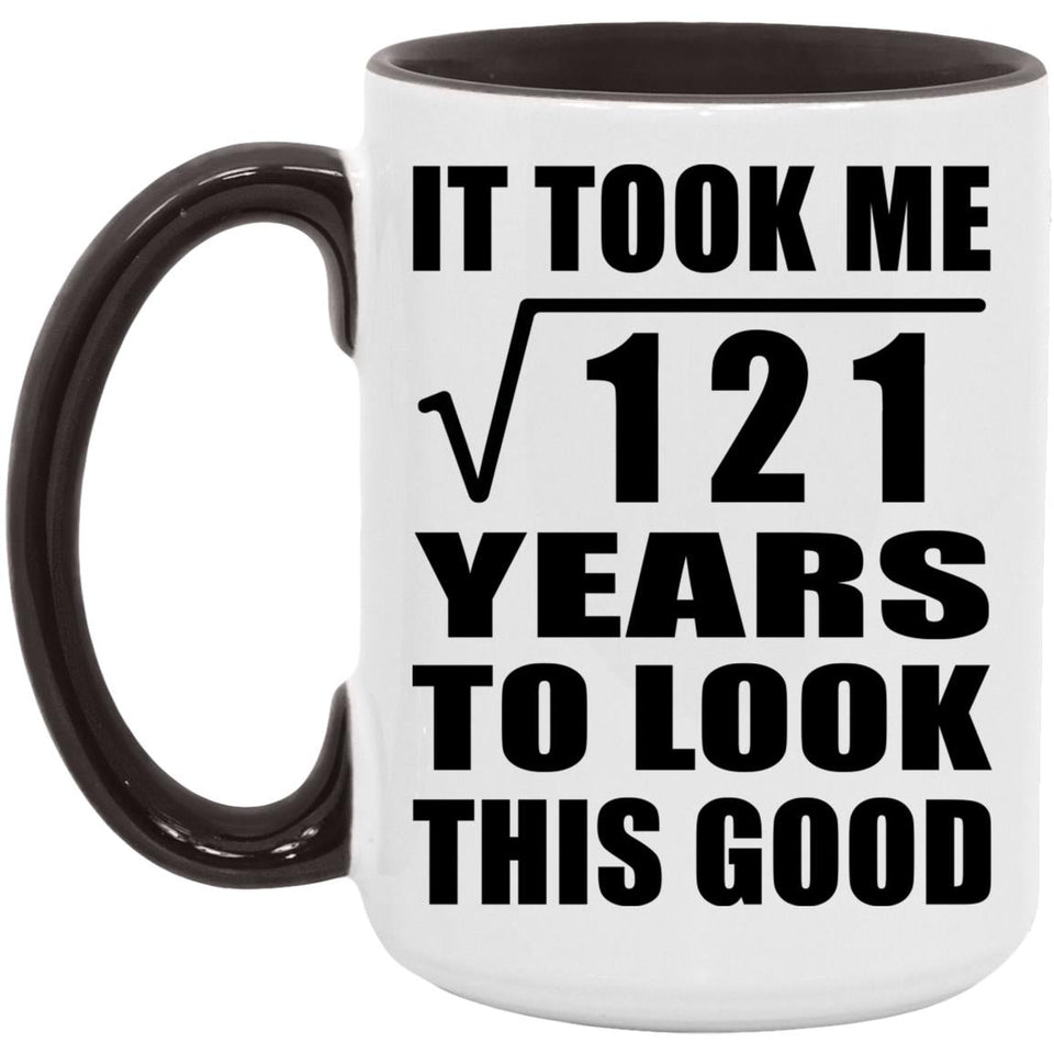 11th Birthday Took Square Root of 121 Years To Look Good - 15oz Accent Mug Black