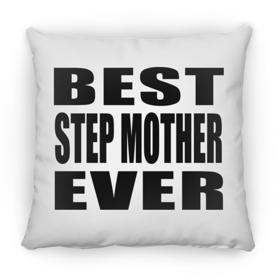 Best Step Mother Ever - Throw Pillow