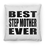 Best Step Mother Ever - Throw Pillow