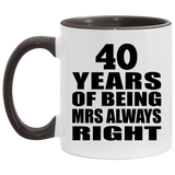 40th Anniversary 40 Years of Being Mrs Always Right - 11oz Accent Mug Black
