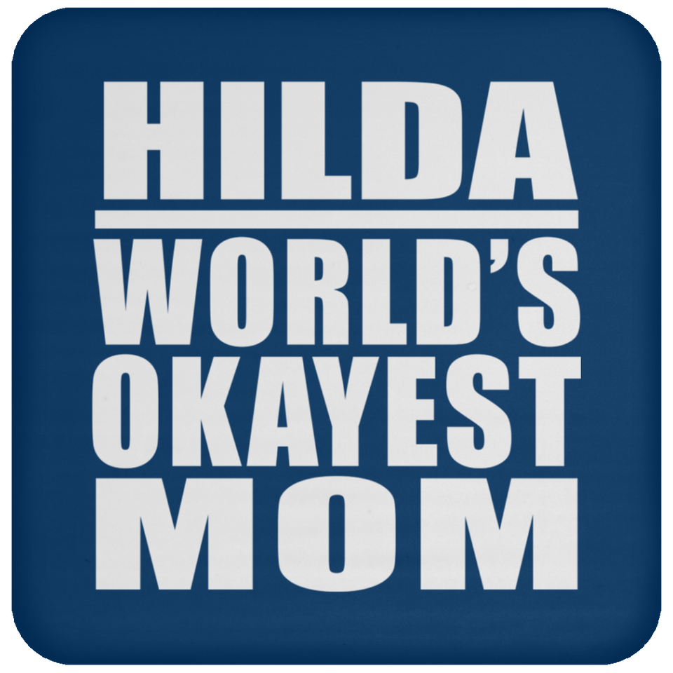 Hilda World's Okayest Mom - Drink Coaster