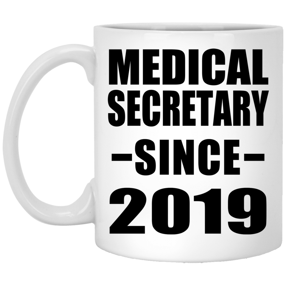 Medical Secretary Since 2019 - 11oz Coffee Mug
