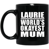 Laurie World's Okayest Mum - 11 Oz Coffee Mug Black