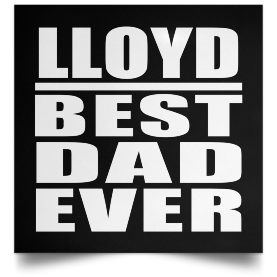 Lloyd Best Dad Ever - Poster Square