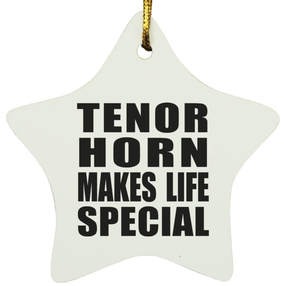 Tenor Horn Makes Life Special - Star Ornament