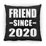 Friend Since 2020 - Throw Pillow Black
