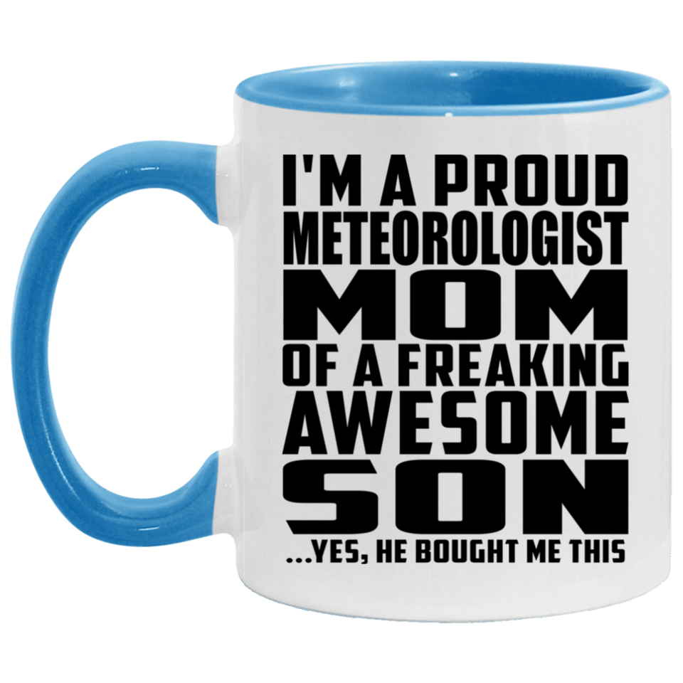 Proud Meteorologist Mom Of Awesome Son - 11oz Accent Mug Blue