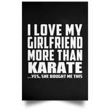 I Love My Girlfriend More Than Karate - Poster Portrait