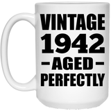 82nd Birthday Vintage 1942 Aged Perfectly - 15oz Coffee Mug