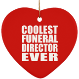 Coolest Funeral Director Ever - Heart Ornament