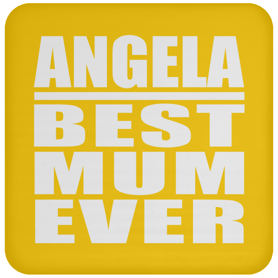 Angela Best Mum Ever - Drink Coaster