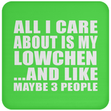 All I Care About Is My Lowchen - Drink Coaster