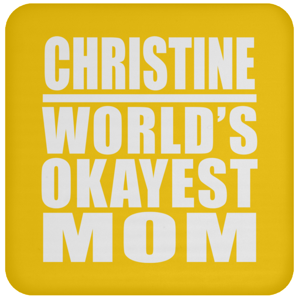 Christine World's Okayest Mom - Drink Coaster