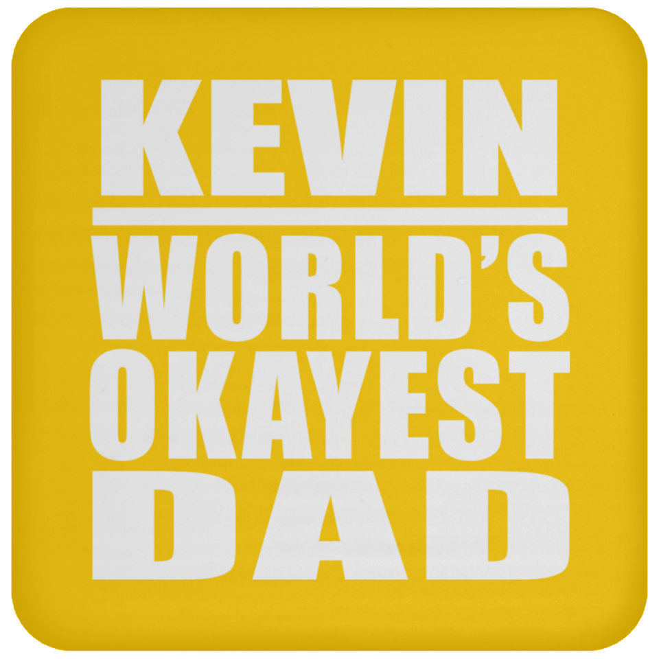 Kevin World's Okayest Dad - Drink Coaster
