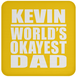 Kevin World's Okayest Dad - Drink Coaster