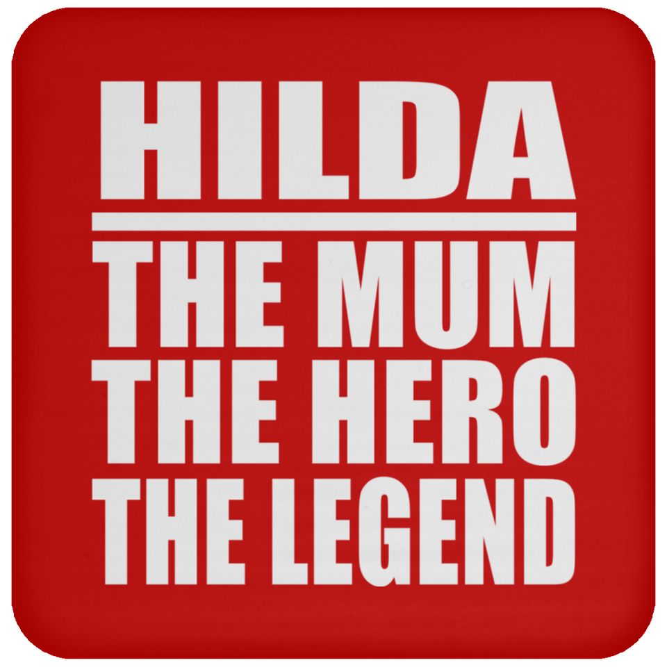 Hilda The Mum The Hero The Legend - Drink Coaster