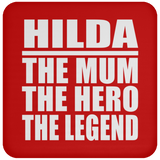 Hilda The Mum The Hero The Legend - Drink Coaster