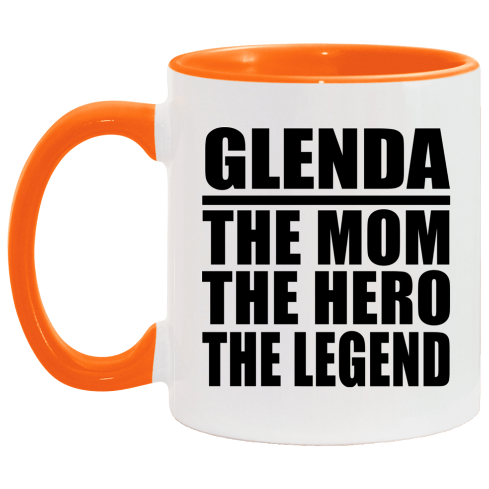 Glenda The Mom The Hero The Legend - 11oz Accent Mug Orange