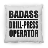 Badass Drill-Press Operator - Throw Pillow